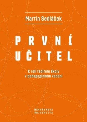 Sedláček Martin: První učitel - K roli ředitele školy v pedagogickém vedení - obrázek 1