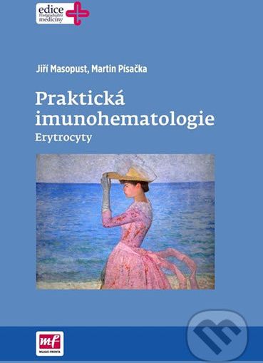 Praktická imunohematologie - Erytrocyty - Jiří Masopust, Martin Písačka - obrázek 1