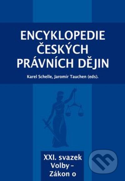 Encyklopedie českých právních dějin, XXI. svazek Volby - Zákon o - Karel Schelle, Jaromír Tauchen - obrázek 1