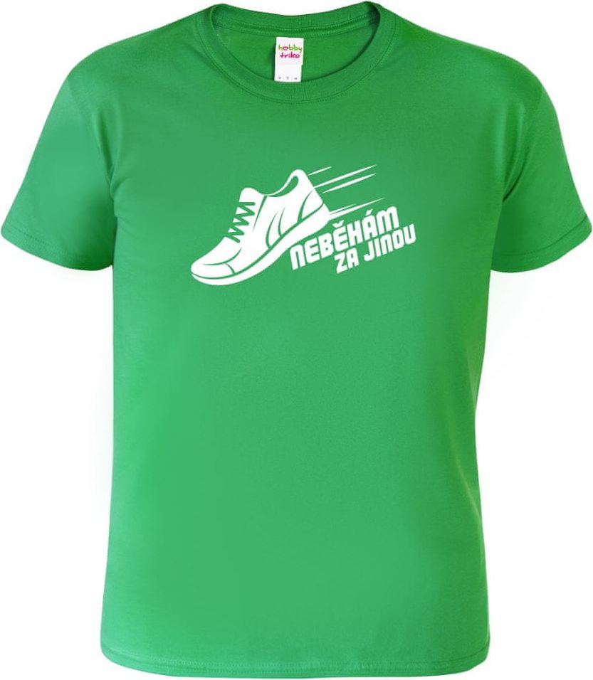 Hobbytriko Vtipné tričko - Neběhám za jinou Barva: Středně zelená (16), Velikost: S - obrázek 1
