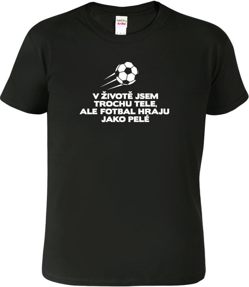 Hobbytriko Vtipné tričko - Hraju jako Pelé Barva: Černá (01), Velikost: 4XL - obrázek 1