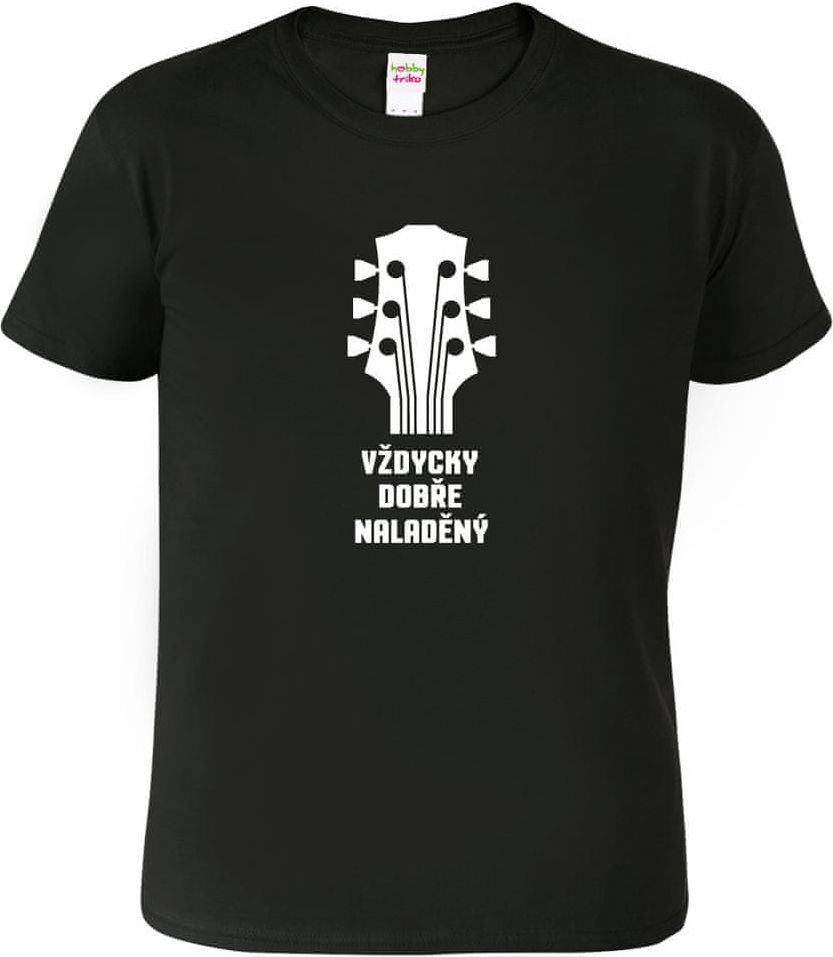 Hobbytriko Vtipné tričko - Vždycky dobře naladěný Barva: Černá (01), Velikost: 4XL - obrázek 1