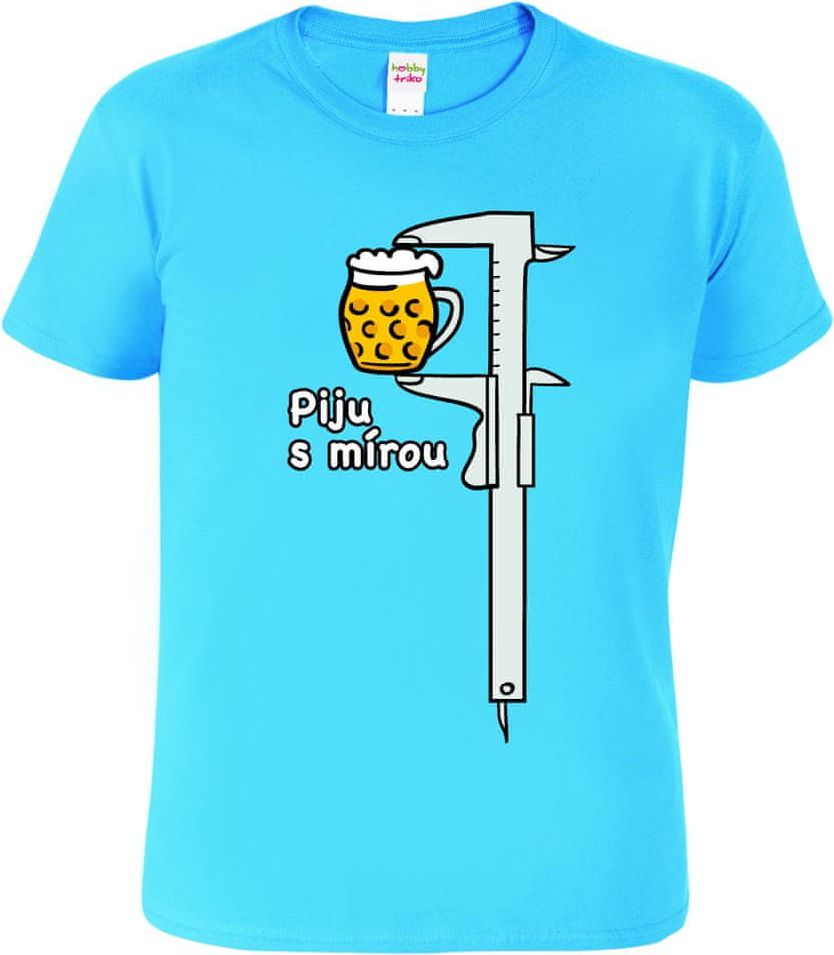 Hobbytriko Vtipné tričko - Piju s mírou - šuplera Barva: Nebesky modrá (15), Velikost: 2XL - obrázek 1