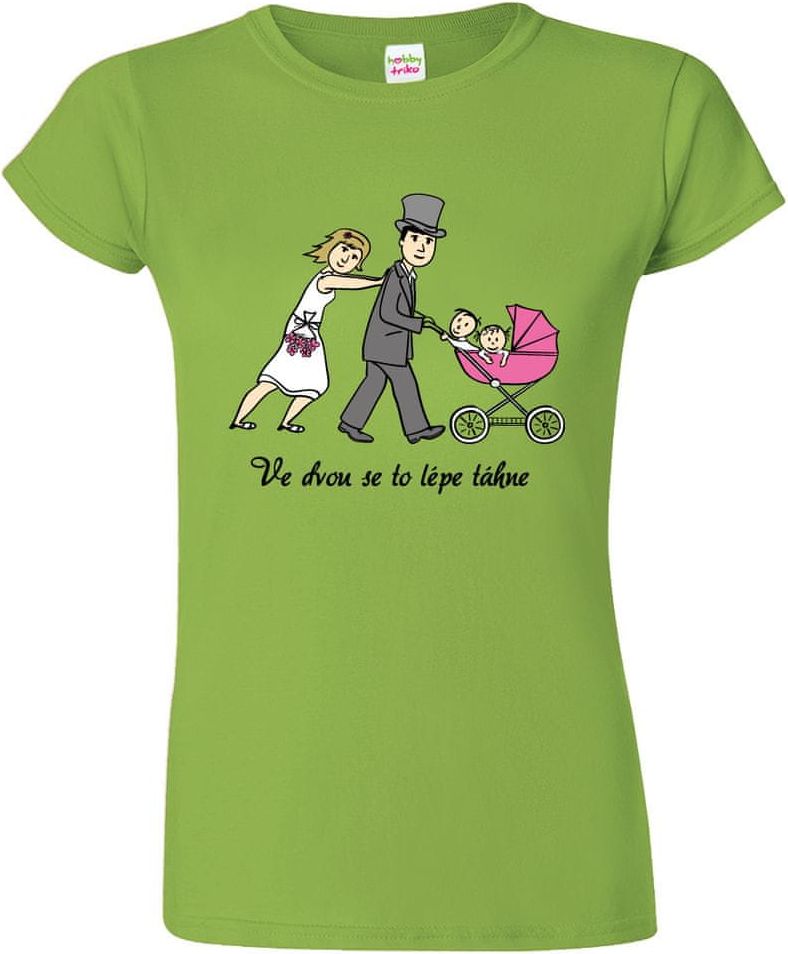 Hobbytriko Svatební tričko pro nevěstu - Ve dvou se to lépe táhne Barva: Apple Green (92), Velikost: M - obrázek 1