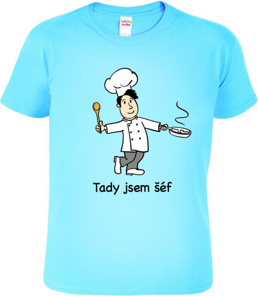 Hobbytriko Tričko pro kuchaře - Tady jsem šéf Barva: Nebesky modrá (15), Velikost: S - obrázek 1