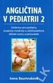 Baumruková Irena: Angličtina v pediatrii 2 - Učebnice pro pediatry, studenty medicíny a ošetřovatels - obrázek 1