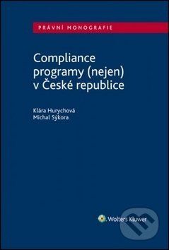 Compliance programy (nejen) v České republice - Klára Hurychová, Michal Sýkora - obrázek 1