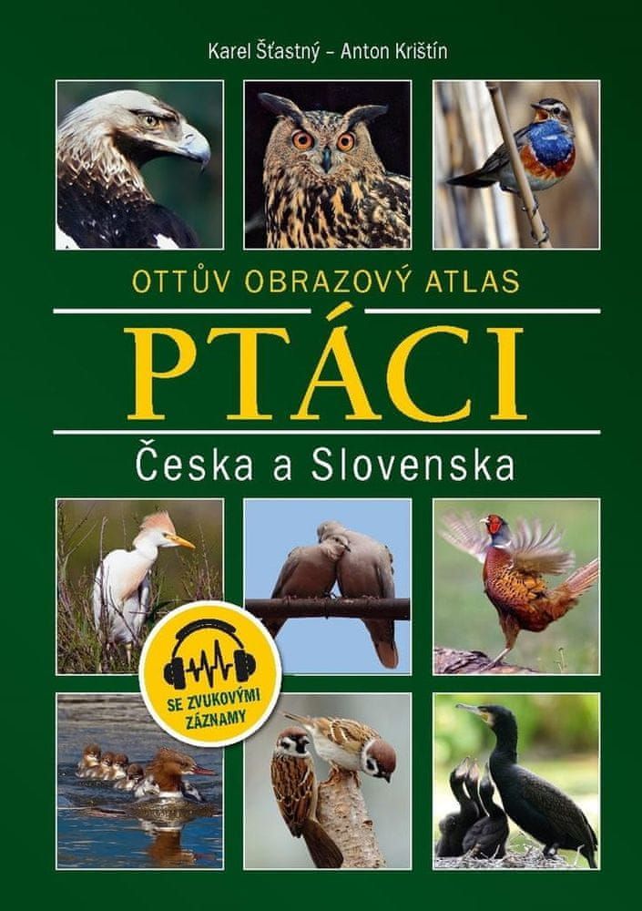 Šťastný Karel, Krištín Anton: Ptáci Česka a Slovenska - Ottův obrazový atlas - obrázek 1