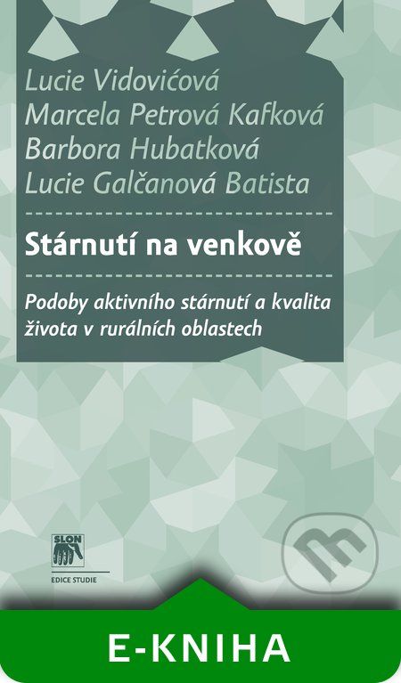 Stárnutí na venkově - Lucie Vidovićová, Marcela Petrová Kafková, Barbora Hubatková - obrázek 1