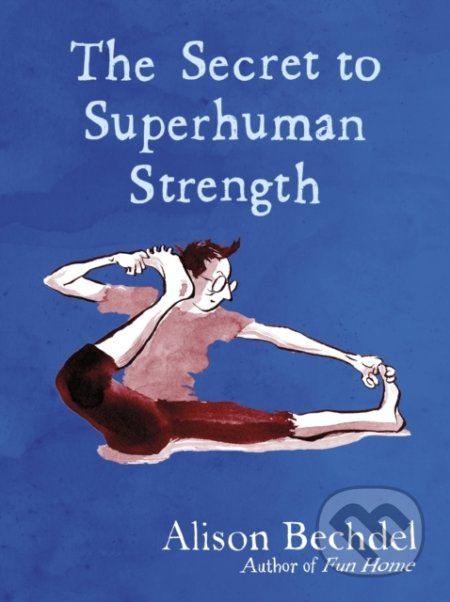 The Secret to Superhuman Strength - Alison Bechdel - obrázek 1