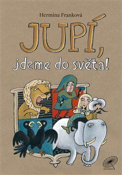 Jupí, jdeme do světa! - Hermína Franková - obrázek 1
