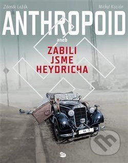 Anthropoid aneb zabili jsme Heydricha - Michal Kocián, Zdeněk Ležák - obrázek 1