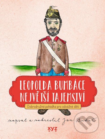 Leopolda Bumbáce největší tajemství - Jan Budař, Jan Budař (ilustrátor) - obrázek 1