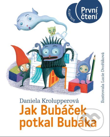 Jak Bubáček potkal Bubáka - Daniela Krolupperová, Lucie Dvořáková-Liberdová (ilustrátor) - obrázek 1