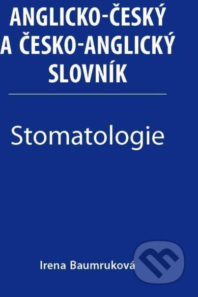 Stomatologie - Anglicko-český a česko-anglický slovník - Irena Baumruková - obrázek 1
