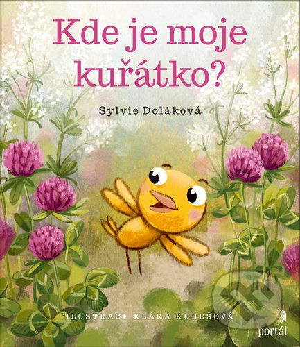 Kde je moje kuřátko? - Sylvie Doláková - obrázek 1