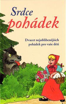 Srdce pohádek: Dvacet nejoblíbenějších pohádek pro vaše děti - Magdalena Wagnerová - obrázek 1