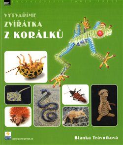 Vytváříme zvířátka z korálků - Blanka Trávníková - obrázek 1