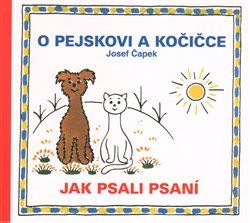 O pejskovi a kočičce - Jak psali psaní - Josef Čapek - obrázek 1