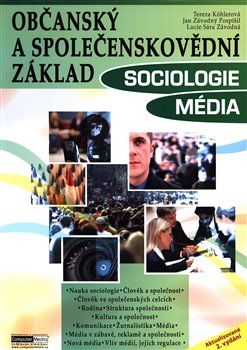 Občanský a společenskovědní základ - Sociologie Média - Tereza Köhlerová, Jan Závodný Pospíšil, Lucie Sára Závodná - obrázek 1