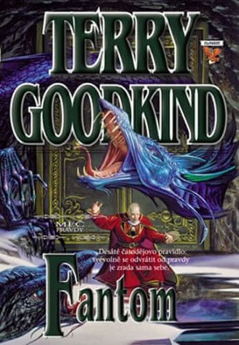 Terry Goodkind: Fantom - Desáté čarodějovo pravidlo: svévolně se odvrátit od pravdy je zrada sama sebe - obrázek 1