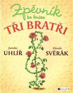 Zpěvník ke knize Tři bratři - Jaroslav Uhlíř, Zdeněk Svěrák - obrázek 1