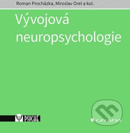 Vývojová neuropsychologie - Roman Procházka, Miroslav Orel - obrázek 1
