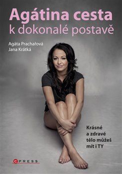 Agátina cesta k dokonalé postavě - Jana Krátká, Agáta Prachařová - obrázek 1