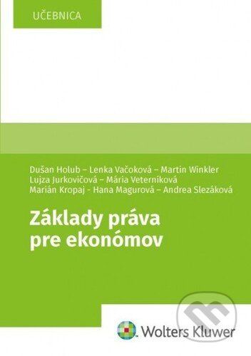 Základy práva pre ekonómov - Dušan Holub, Lenka Vačoková, Martin Winkler, Lujza Jurkovičová, Mária Veterní... - obrázek 1