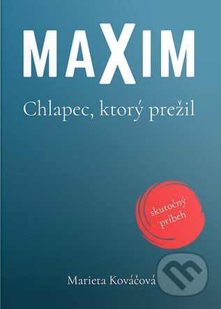 Maxim - Chlapec, ktorý prežil - Marieta Kováčová - obrázek 1