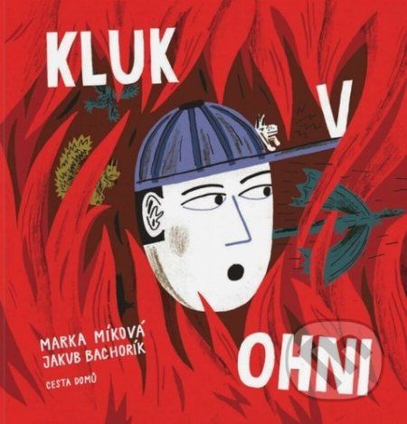 Kluk v ohni - Marka Míková, Jakub Bachorík (Ilustrátor) - obrázek 1
