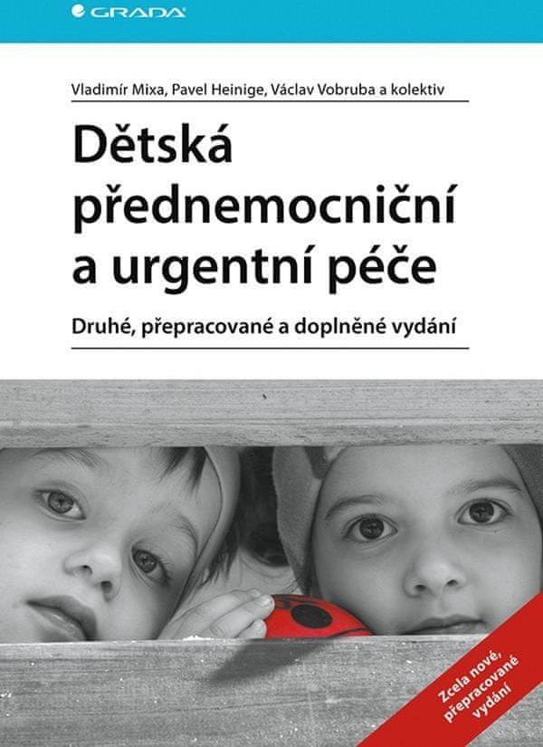 Mixa Vladimír, Heinige Pavel, Vobruba Vá: Dětská přednemocniční a urgentní péče - obrázek 1